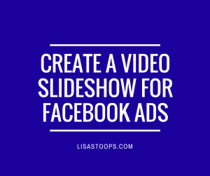 create a video slideshow for facebook ads